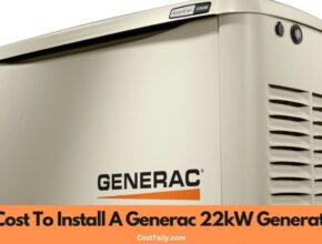 How Much Does It Cost To Install A Generac 22kW Generator?