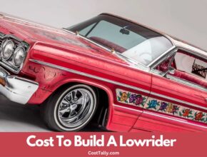 How Much Does It Cost To Build A Lowrider