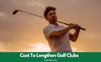 How Much Does It Cost To Lengthen Golf Clubs