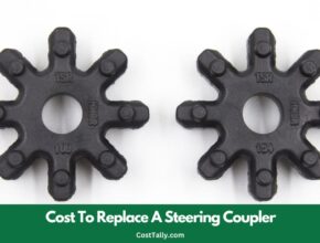 How Much Does It Cost To Replace A Steering Coupler