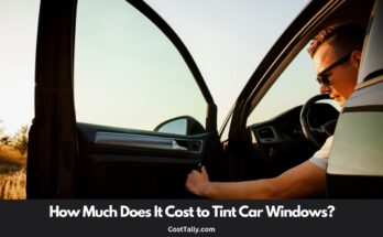 How Much Does It Cost to Tint Car Windows